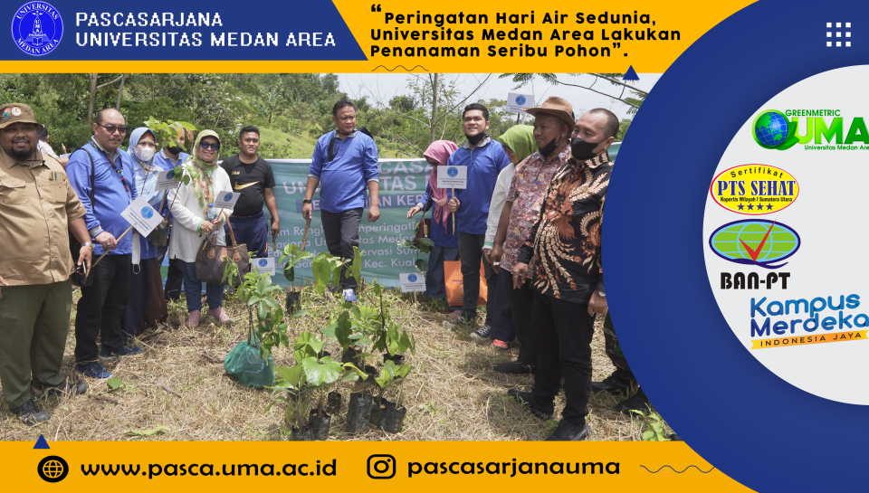 Peringatan Hari Air Sedunia, Universitas Medan Area Lakukan Penanaman Seribu Pohon