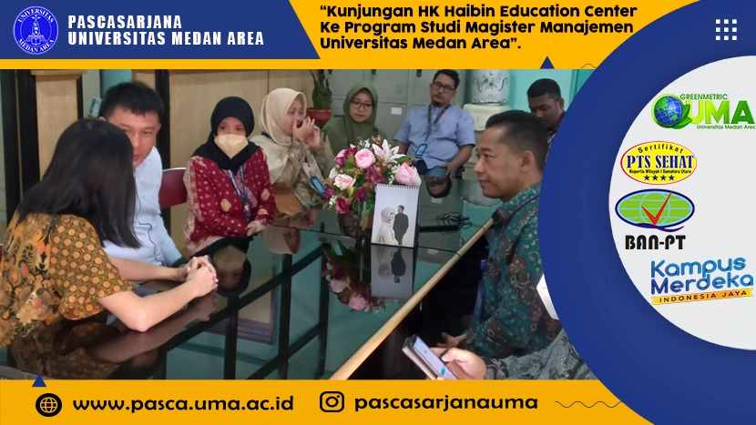 Kunjungan-HK-Haibin-Education-Center-Ke-Program-Studi-Magister-Manajemen-Universitas-Medan-Area