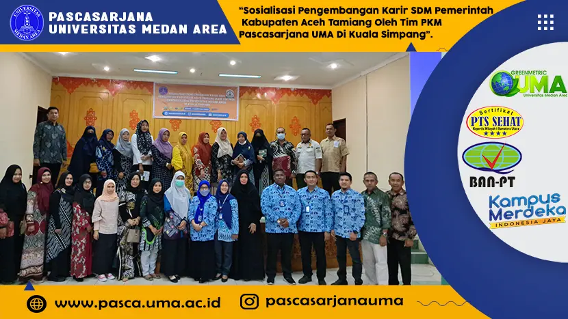 Sosialisasi Pengembangan Karir SDM Pemerintah Kabupaten Aceh Tamiang Oleh Tim PKM Pascasarjana UMA Di Kuala Simpang